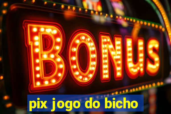 pix jogo do bicho